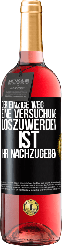 29,95 € Kostenloser Versand | Roséwein ROSÉ Ausgabe Der einzige Weg, eine Versuchung loszuwerden, ist, ihr nachzugeben Schwarzes Etikett. Anpassbares Etikett Junger Wein Ernte 2024 Tempranillo