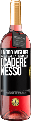 29,95 € Spedizione Gratuita | Vino rosato Edizione ROSÉ Il modo migliore per evitare la tentazione è cadere in esso Etichetta Nera. Etichetta personalizzabile Vino giovane Raccogliere 2023 Tempranillo