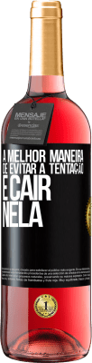 29,95 € Envio grátis | Vinho rosé Edição ROSÉ A melhor maneira de evitar a tentação é cair nela Etiqueta Preta. Etiqueta personalizável Vinho jovem Colheita 2024 Tempranillo