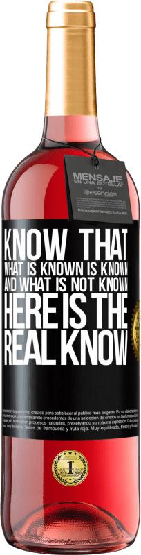 29,95 € Free Shipping | Rosé Wine ROSÉ Edition Know that what is known is known and what is not known here is the real know Black Label. Customizable label Young wine Harvest 2024 Tempranillo