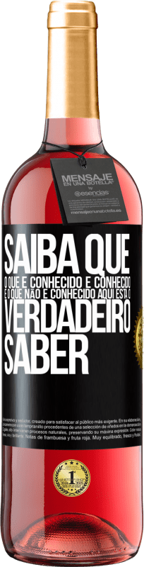 29,95 € Envio grátis | Vinho rosé Edição ROSÉ Saiba que o que é conhecido é conhecido e o que não é conhecido aqui está o verdadeiro saber Etiqueta Preta. Etiqueta personalizável Vinho jovem Colheita 2024 Tempranillo