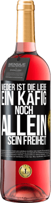 29,95 € Kostenloser Versand | Roséwein ROSÉ Ausgabe Weder ist die Liebe ein Käfig, noch allein sein Freiheit Schwarzes Etikett. Anpassbares Etikett Junger Wein Ernte 2024 Tempranillo