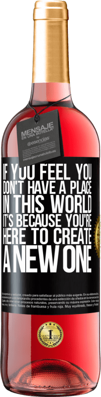 29,95 € 免费送货 | 桃红葡萄酒 ROSÉ版 如果您觉得自己在这个世界上没有一席之地，那是因为您在这里创造一个新的世界 黑标. 可自定义的标签 青年酒 收成 2023 Tempranillo