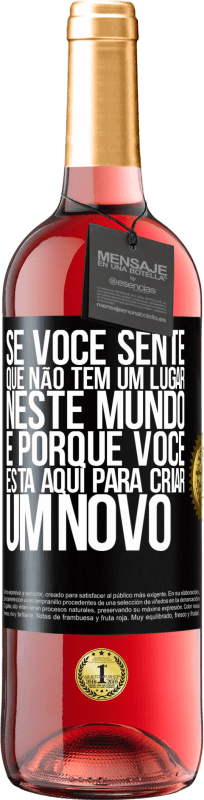 29,95 € Envio grátis | Vinho rosé Edição ROSÉ Se você sente que não tem um lugar neste mundo, é porque você está aqui para criar um novo Etiqueta Preta. Etiqueta personalizável Vinho jovem Colheita 2024 Tempranillo