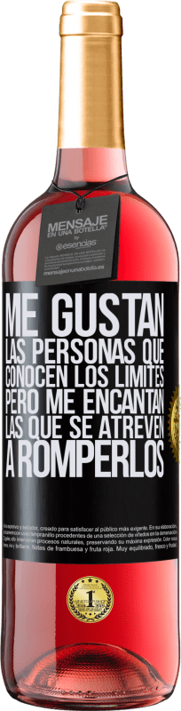 29,95 € Envío gratis | Vino Rosado Edición ROSÉ Me gustan las personas que conocen los límites, pero me encantan las que se atreven a romperlos Etiqueta Negra. Etiqueta personalizable Vino joven Cosecha 2024 Tempranillo