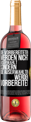 29,95 € Kostenloser Versand | Roséwein ROSÉ Ausgabe Die Vorbereiteten werden nicht auserwählt, sondern die Auserwählten werden vorbereitet Schwarzes Etikett. Anpassbares Etikett Junger Wein Ernte 2023 Tempranillo