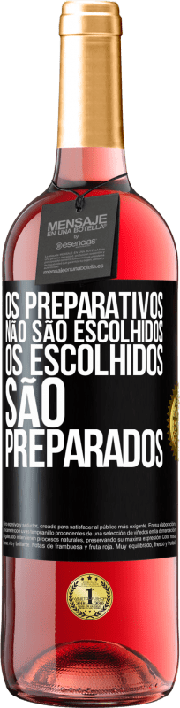 29,95 € Envio grátis | Vinho rosé Edição ROSÉ Os preparativos não são escolhidos, os escolhidos são preparados Etiqueta Preta. Etiqueta personalizável Vinho jovem Colheita 2025 Tempranillo