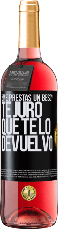 29,95 € Envío gratis | Vino Rosado Edición ROSÉ ¿Me prestas un beso? Te juro que te lo devuelvo Etiqueta Negra. Etiqueta personalizable Vino joven Cosecha 2024 Tempranillo