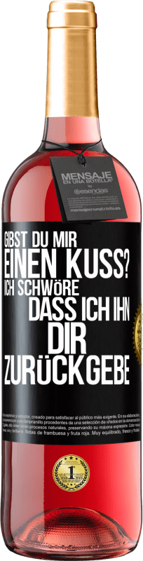 29,95 € Kostenloser Versand | Roséwein ROSÉ Ausgabe Gibst du mir einen Kuss? Ich schwöre, dass ich ihn dir zurückgebe Schwarzes Etikett. Anpassbares Etikett Junger Wein Ernte 2025 Tempranillo
