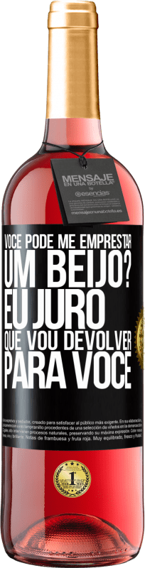 29,95 € Envio grátis | Vinho rosé Edição ROSÉ você pode me emprestar um beijo? Eu juro que vou devolver para você Etiqueta Preta. Etiqueta personalizável Vinho jovem Colheita 2024 Tempranillo