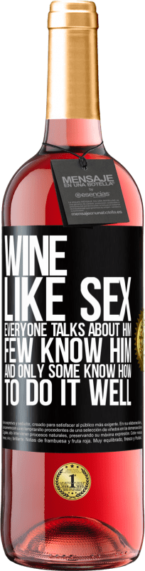 29,95 € 送料無料 | ロゼワイン ROSÉエディション ワインは、セックスのように、誰もが彼について話しますが、彼を知っている人はほとんどいません ブラックラベル. カスタマイズ可能なラベル 若いワイン 収穫 2023 Tempranillo