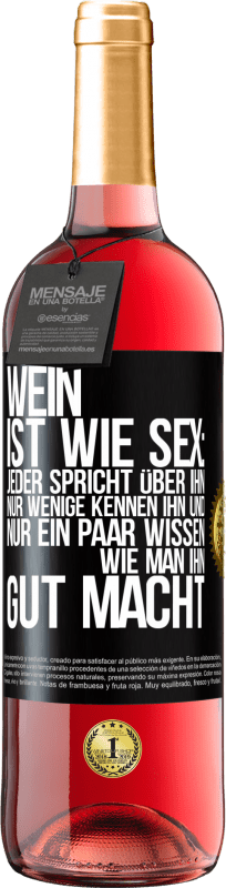 29,95 € Kostenloser Versand | Roséwein ROSÉ Ausgabe Wein ist wie Sex: jeder spricht über ihn, nur wenige kennen ihn und nur ein paar wissen, wie man ihn gut macht Schwarzes Etikett. Anpassbares Etikett Junger Wein Ernte 2023 Tempranillo