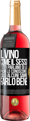 29,95 € Spedizione Gratuita | Vino rosato Edizione ROSÉ Il vino, come il sesso, tutti parlano di lui, pochi lo conoscono e solo alcuni sanno farlo bene Etichetta Nera. Etichetta personalizzabile Vino giovane Raccogliere 2025 Tempranillo