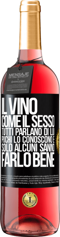 29,95 € Spedizione Gratuita | Vino rosato Edizione ROSÉ Il vino, come il sesso, tutti parlano di lui, pochi lo conoscono e solo alcuni sanno farlo bene Etichetta Nera. Etichetta personalizzabile Vino giovane Raccogliere 2024 Tempranillo