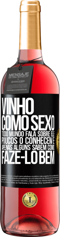 29,95 € Envio grátis | Vinho rosé Edição ROSÉ Vinho, como sexo, todo mundo fala sobre ele, poucos o conhecem e apenas alguns sabem como fazê-lo bem Etiqueta Preta. Etiqueta personalizável Vinho jovem Colheita 2024 Tempranillo