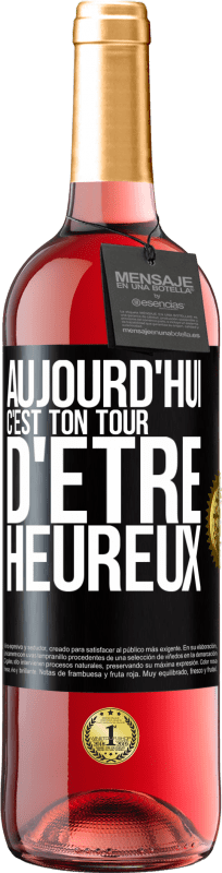 29,95 € Envoi gratuit | Vin rosé Édition ROSÉ Aujourd'hui, c'est ton tour d'être heureux Étiquette Noire. Étiquette personnalisable Vin jeune Récolte 2024 Tempranillo