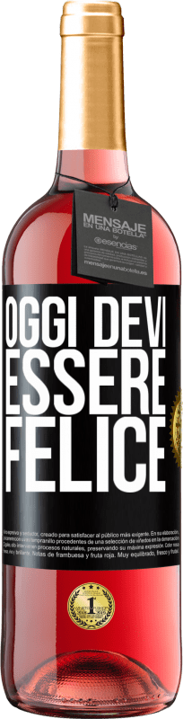 29,95 € Spedizione Gratuita | Vino rosato Edizione ROSÉ Oggi devi essere felice Etichetta Nera. Etichetta personalizzabile Vino giovane Raccogliere 2024 Tempranillo