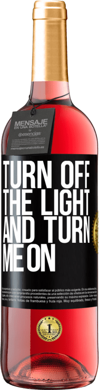 29,95 € Free Shipping | Rosé Wine ROSÉ Edition Turn off the light and turn me on Black Label. Customizable label Young wine Harvest 2022 Tempranillo