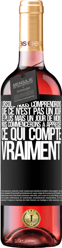 29,95 € Envoi gratuit | Vin rosé Édition ROSÉ Lorsque nous comprendrons que ce n'est pas un jour de plus mais un jour de moins, nous commencerons à apprécier ce qui Étiquette Noire. Étiquette personnalisable Vin jeune Récolte 2025 Tempranillo