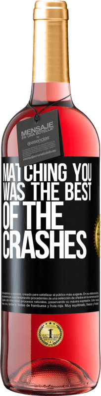 29,95 € Free Shipping | Rosé Wine ROSÉ Edition Matching you was the best of the crashes Black Label. Customizable label Young wine Harvest 2023 Tempranillo