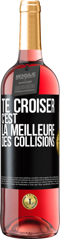 29,95 € Envoi gratuit | Vin rosé Édition ROSÉ Te croiser c'est la meilleure des collisions Étiquette Noire. Étiquette personnalisable Vin jeune Récolte 2023 Tempranillo