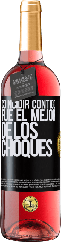 29,95 € Envío gratis | Vino Rosado Edición ROSÉ Coincidir contigo fue el mejor de los choques Etiqueta Negra. Etiqueta personalizable Vino joven Cosecha 2025 Tempranillo