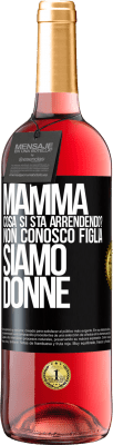 29,95 € Spedizione Gratuita | Vino rosato Edizione ROSÉ Mamma, cosa si sta arrendendo? Non conosco figlia, siamo donne Etichetta Nera. Etichetta personalizzabile Vino giovane Raccogliere 2024 Tempranillo