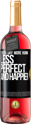 29,95 € Free Shipping | Rosé Wine ROSÉ Edition Every day more human, less perfect and happier Black Label. Customizable label Young wine Harvest 2024 Tempranillo