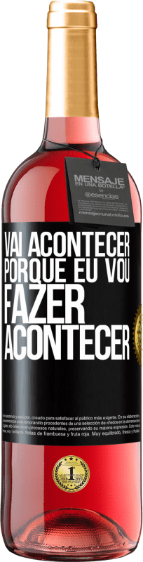 29,95 € Envio grátis | Vinho rosé Edição ROSÉ Vai acontecer porque eu vou fazer acontecer Etiqueta Preta. Etiqueta personalizável Vinho jovem Colheita 2024 Tempranillo