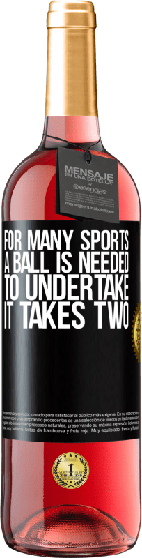 29,95 € Free Shipping | Rosé Wine ROSÉ Edition For many sports a ball is needed. To undertake, it takes two Black Label. Customizable label Young wine Harvest 2023 Tempranillo