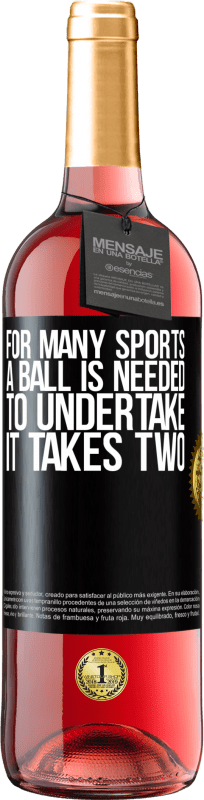 29,95 € Free Shipping | Rosé Wine ROSÉ Edition For many sports a ball is needed. To undertake, it takes two Black Label. Customizable label Young wine Harvest 2024 Tempranillo