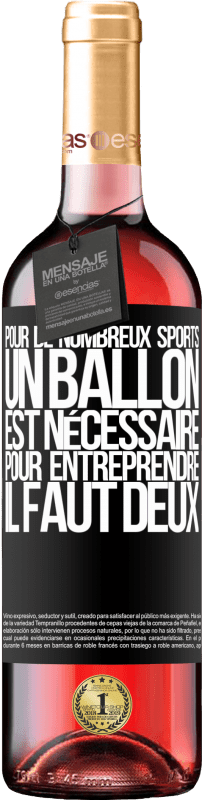 29,95 € Envoi gratuit | Vin rosé Édition ROSÉ Pour de nombreux sports, un ballon est nécessaire. Pour entreprendre, il faut deux Étiquette Noire. Étiquette personnalisable Vin jeune Récolte 2024 Tempranillo