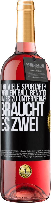 29,95 € Kostenloser Versand | Roséwein ROSÉ Ausgabe Für viele Sportarten wird ein Ball benötigt. Um es zu unternehmen, braucht es zwei Schwarzes Etikett. Anpassbares Etikett Junger Wein Ernte 2024 Tempranillo