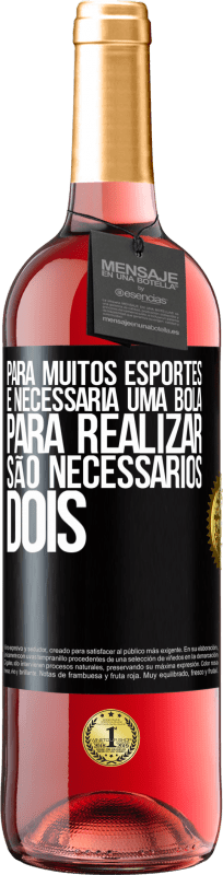 29,95 € Envio grátis | Vinho rosé Edição ROSÉ Para muitos esportes, é necessária uma bola. Para realizar, são necessários dois Etiqueta Preta. Etiqueta personalizável Vinho jovem Colheita 2024 Tempranillo