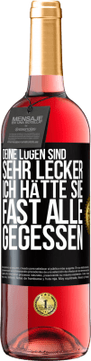 29,95 € Kostenloser Versand | Roséwein ROSÉ Ausgabe Deine Lügen sind sehr lecker. Ich hätte sie fast alle gegessen Schwarzes Etikett. Anpassbares Etikett Junger Wein Ernte 2024 Tempranillo