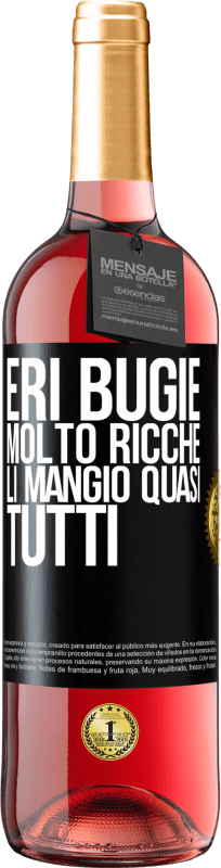 29,95 € Spedizione Gratuita | Vino rosato Edizione ROSÉ Eri bugie molto ricche. Li mangio quasi tutti Etichetta Nera. Etichetta personalizzabile Vino giovane Raccogliere 2024 Tempranillo