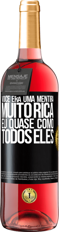 29,95 € Envio grátis | Vinho rosé Edição ROSÉ Você era uma mentira muito rica. Eu quase como todos eles Etiqueta Preta. Etiqueta personalizável Vinho jovem Colheita 2024 Tempranillo