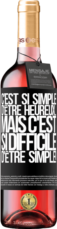 29,95 € Envoi gratuit | Vin rosé Édition ROSÉ C'est si simple d'être heureux ... Mais c'est si difficile d'être simple! Étiquette Noire. Étiquette personnalisable Vin jeune Récolte 2024 Tempranillo