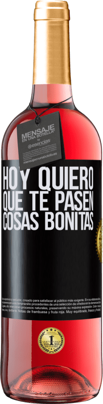 29,95 € Envío gratis | Vino Rosado Edición ROSÉ Hoy quiero que te pasen cosas bonitas Etiqueta Negra. Etiqueta personalizable Vino joven Cosecha 2024 Tempranillo