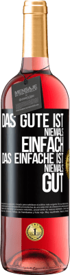 29,95 € Kostenloser Versand | Roséwein ROSÉ Ausgabe Das Gute ist niemals einfach. Das Einfache ist niemals gut Schwarzes Etikett. Anpassbares Etikett Junger Wein Ernte 2023 Tempranillo