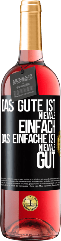 29,95 € Kostenloser Versand | Roséwein ROSÉ Ausgabe Das Gute ist niemals einfach. Das Einfache ist niemals gut Schwarzes Etikett. Anpassbares Etikett Junger Wein Ernte 2024 Tempranillo