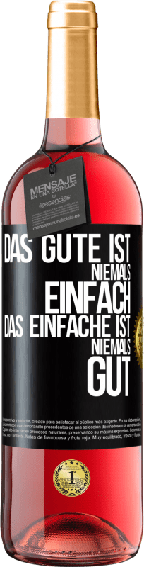 29,95 € Kostenloser Versand | Roséwein ROSÉ Ausgabe Das Gute ist niemals einfach. Das Einfache ist niemals gut Schwarzes Etikett. Anpassbares Etikett Junger Wein Ernte 2025 Tempranillo