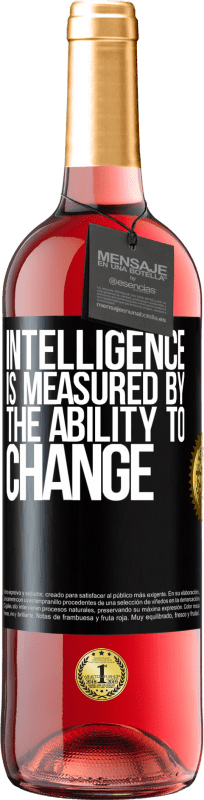 29,95 € Free Shipping | Rosé Wine ROSÉ Edition Intelligence is measured by the ability to change Black Label. Customizable label Young wine Harvest 2024 Tempranillo