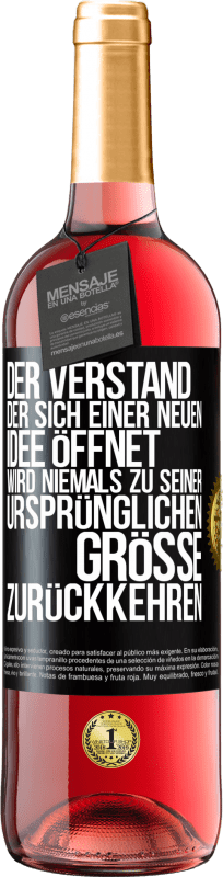 29,95 € Kostenloser Versand | Roséwein ROSÉ Ausgabe Der Verstand, der sich einer neuen Idee öffnet, wird niemals zu seiner ursprünglichen Größe zurückkehren Schwarzes Etikett. Anpassbares Etikett Junger Wein Ernte 2024 Tempranillo