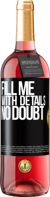 29,95 € Free Shipping | Rosé Wine ROSÉ Edition Fill me with details, no doubt Black Label. Customizable label Young wine Harvest 2025 Tempranillo