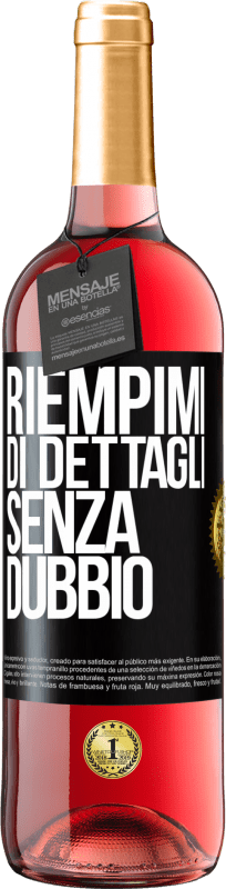 29,95 € Spedizione Gratuita | Vino rosato Edizione ROSÉ Riempimi di dettagli, senza dubbio Etichetta Nera. Etichetta personalizzabile Vino giovane Raccogliere 2024 Tempranillo