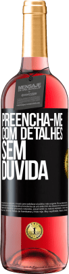 29,95 € Envio grátis | Vinho rosé Edição ROSÉ Preencha-me com detalhes, sem dúvida Etiqueta Preta. Etiqueta personalizável Vinho jovem Colheita 2024 Tempranillo