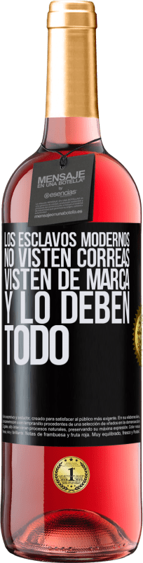 29,95 € Envío gratis | Vino Rosado Edición ROSÉ Los esclavos modernos no visten correas. Visten de marca y lo deben todo Etiqueta Negra. Etiqueta personalizable Vino joven Cosecha 2024 Tempranillo