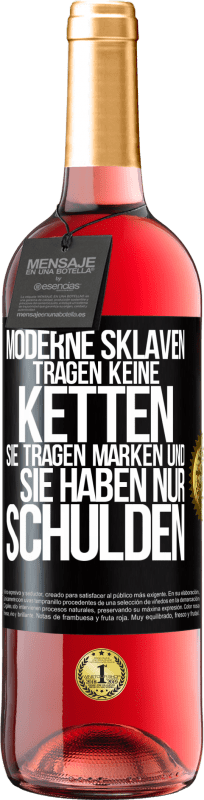 29,95 € Kostenloser Versand | Roséwein ROSÉ Ausgabe Moderne Sklaven tragen keine Ketten. Sie tragen Marken und sie haben nur Schulden Schwarzes Etikett. Anpassbares Etikett Junger Wein Ernte 2024 Tempranillo