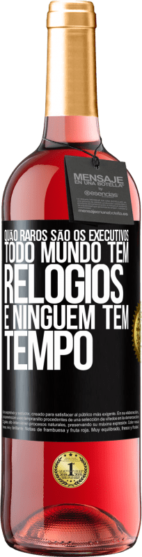 29,95 € Envio grátis | Vinho rosé Edição ROSÉ Quão raros são os executivos. Todo mundo tem relógios e ninguém tem tempo Etiqueta Preta. Etiqueta personalizável Vinho jovem Colheita 2024 Tempranillo